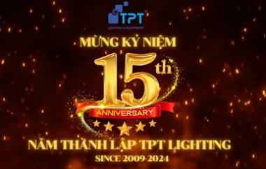 KỶ NIỆM 15 NĂM THÀNH LẬP TPT LIGHTING